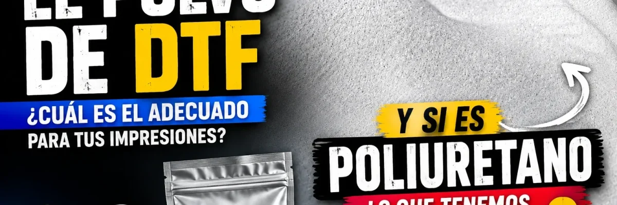 Guía para elegir el polvo DTF: qué termoadhesivo de poliuretano (TPU) usar en tus impresiones